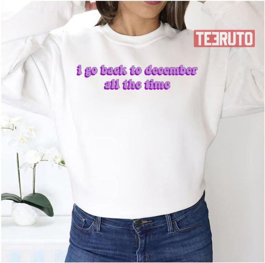 Back To December Lyrics Taylor Unisex Sweatshirt