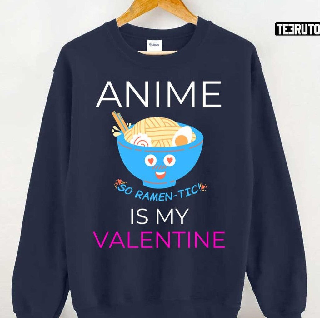 Anime Is My Valentine Unisex T-Shirt