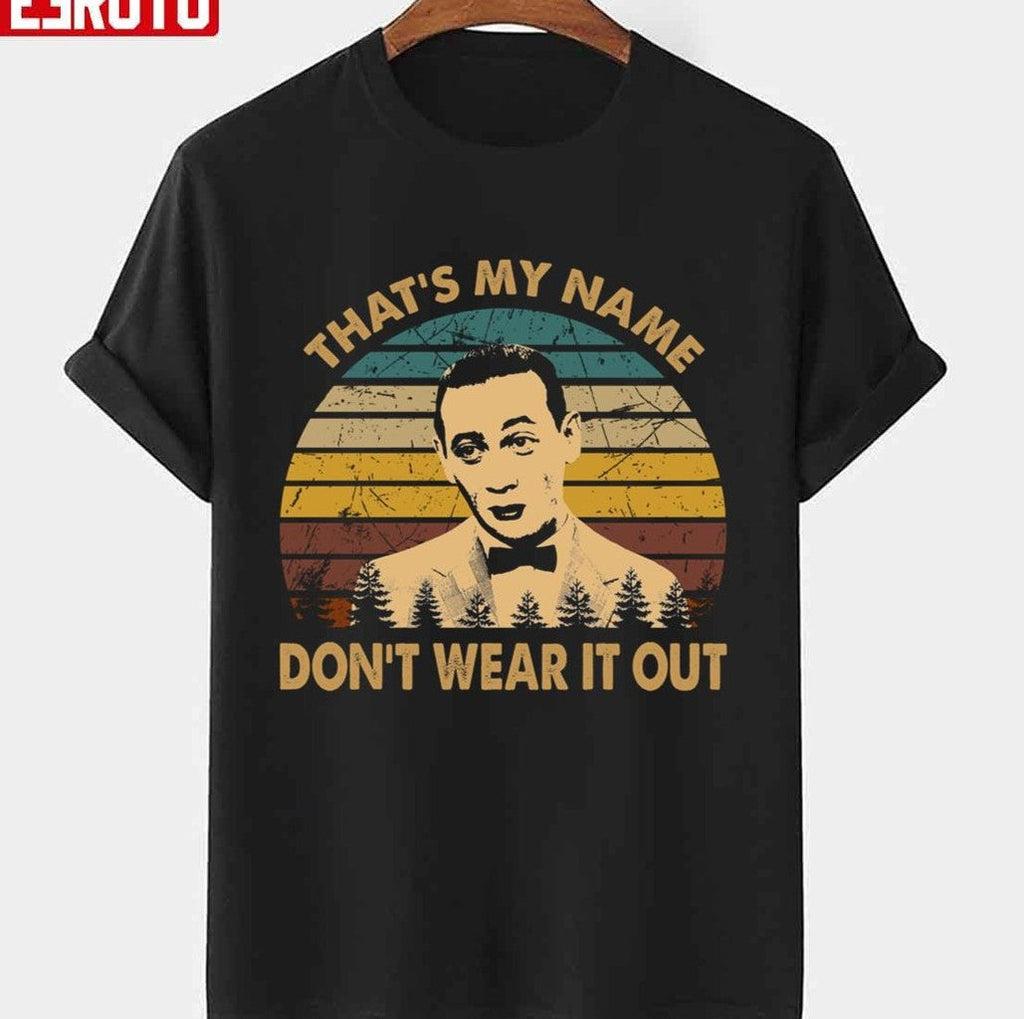 That's My Name Retro Pee Wee's Big Adventure Films Unisex Sweatshirt