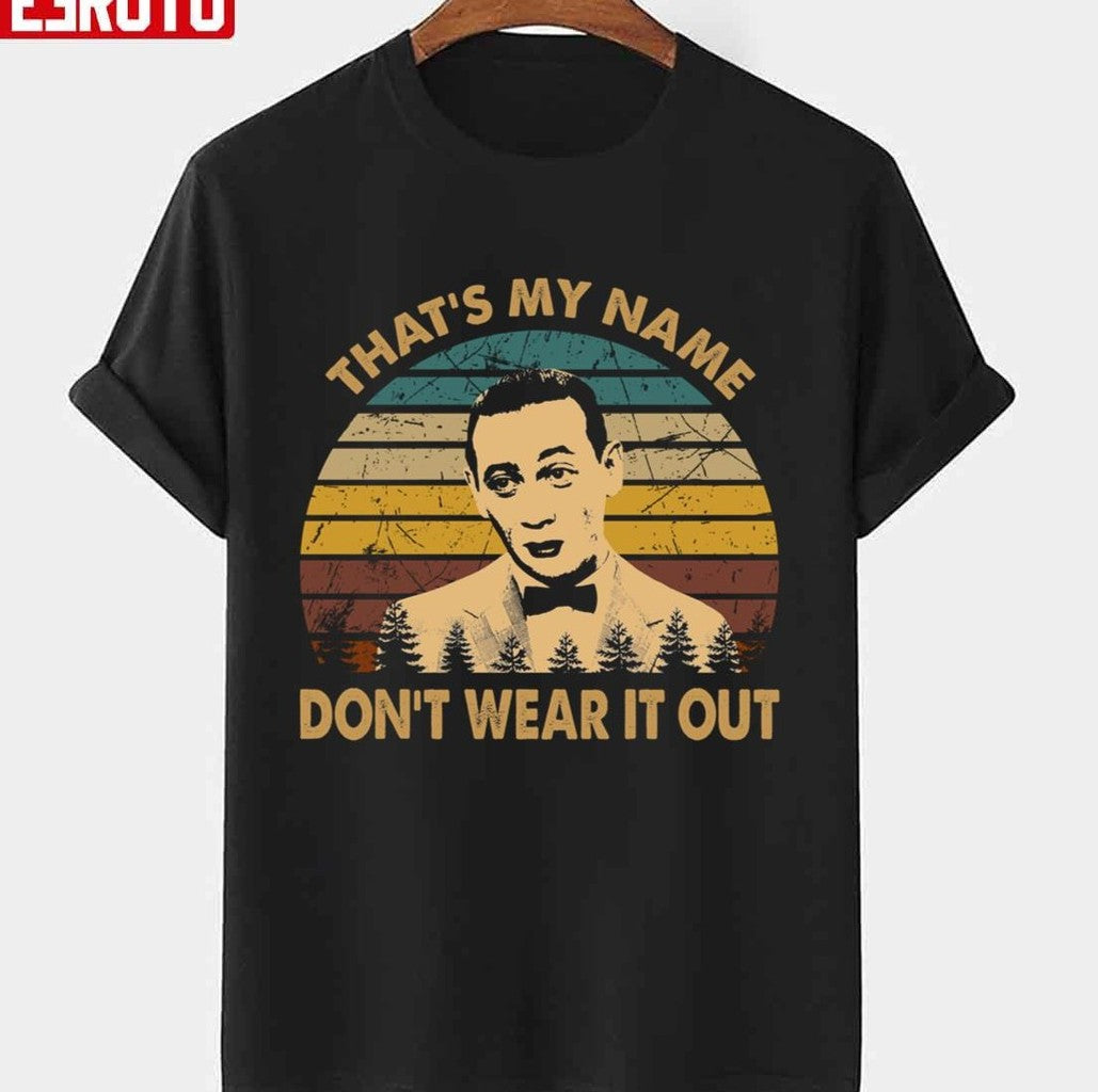 That's My Name Retro Pee Wee's Big Adventure Films Unisex Sweatshirt