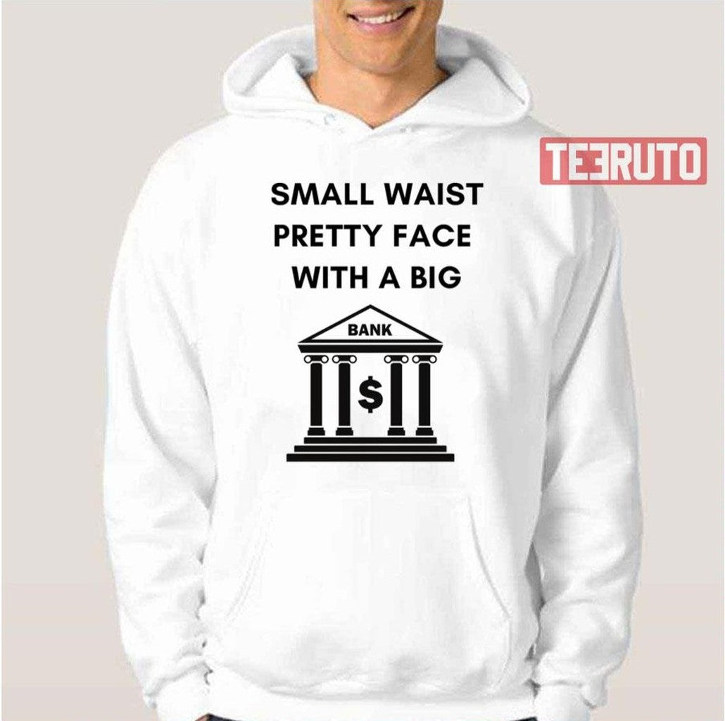 Small Waist Pretty Face With A Big Bank Flo Milli Unisex T-Shirt
