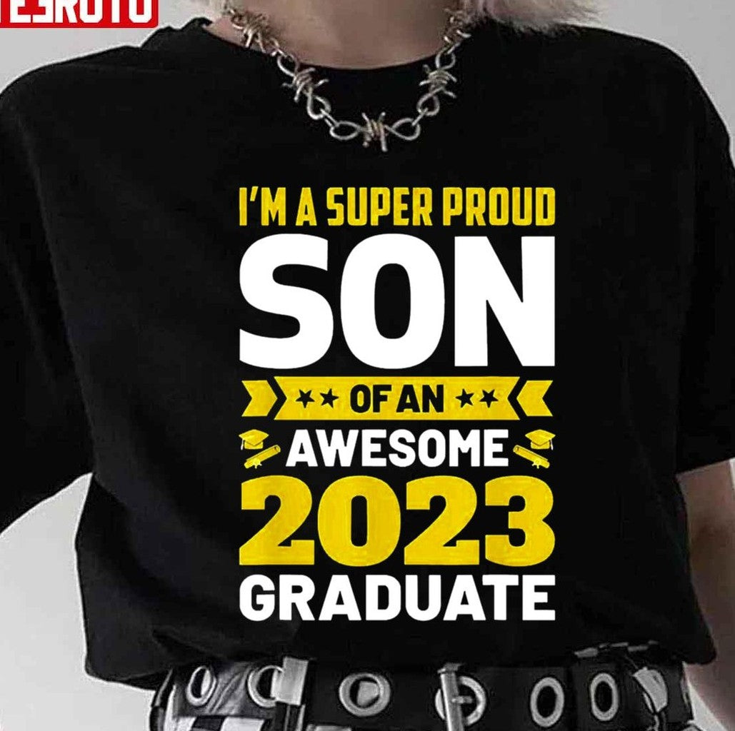 Proud Son Of An Awesome 2023 Graduate Senior Graduation Unisex T-Shirt