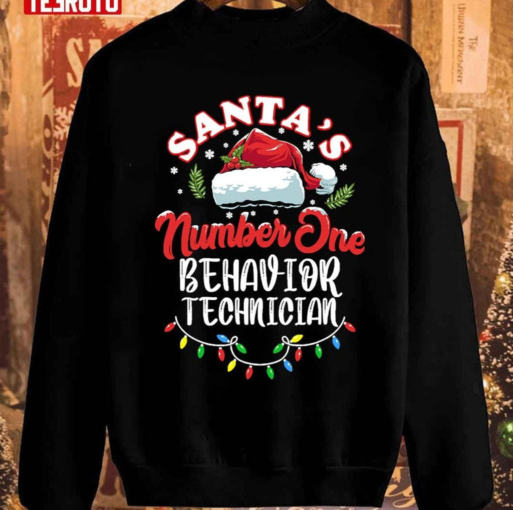 Santa's Number One Behavior Technician Funny Christmas Quote Unisex Sweatshirt