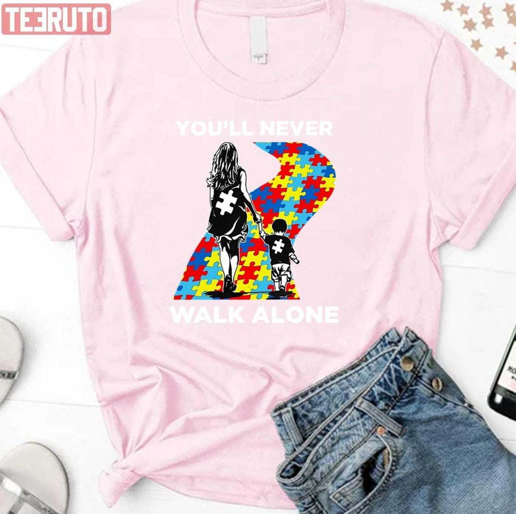 Mom You'll Never Walk Alone Puzzle Pieces Autism Awareness Unisex Sweatshirt