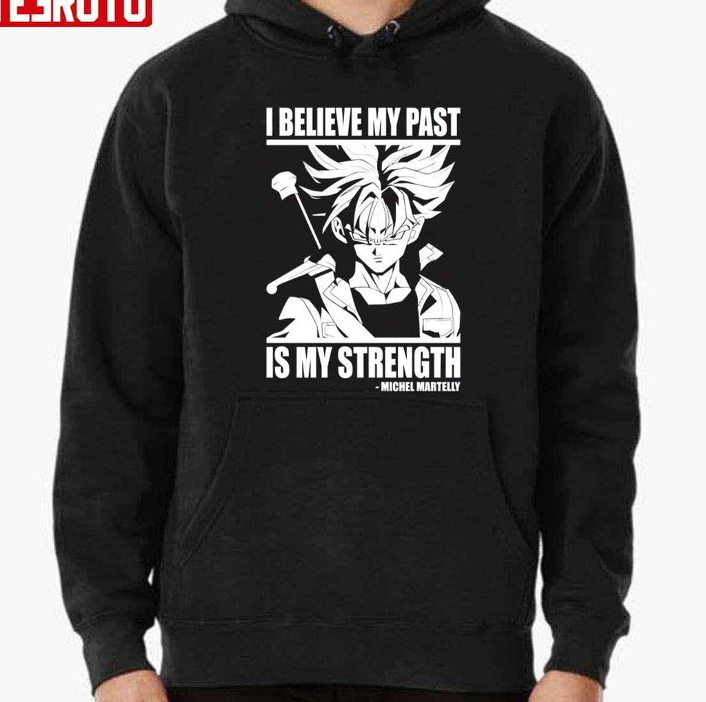 My Past Is My Strength Future Trunks Motivational Unisex T-Shirt