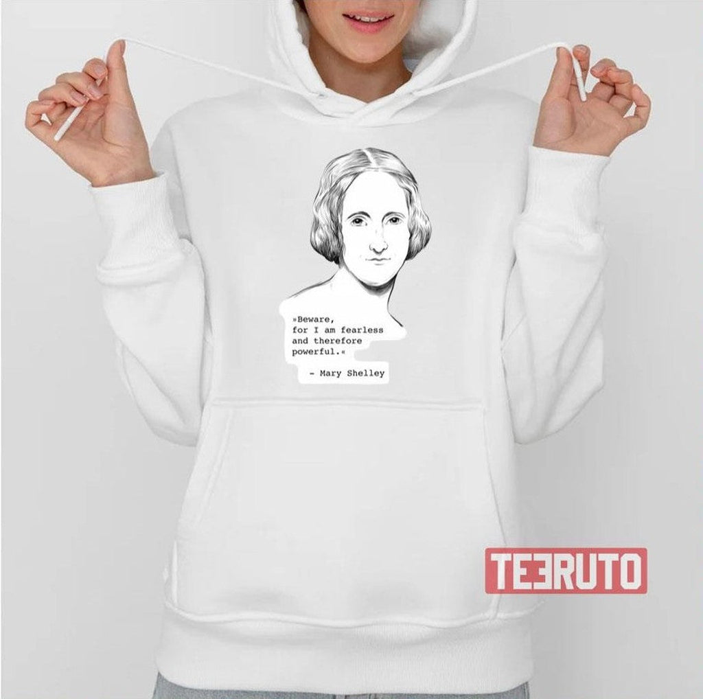 Beware Quote Mary Shelley Unisex T-Shirt