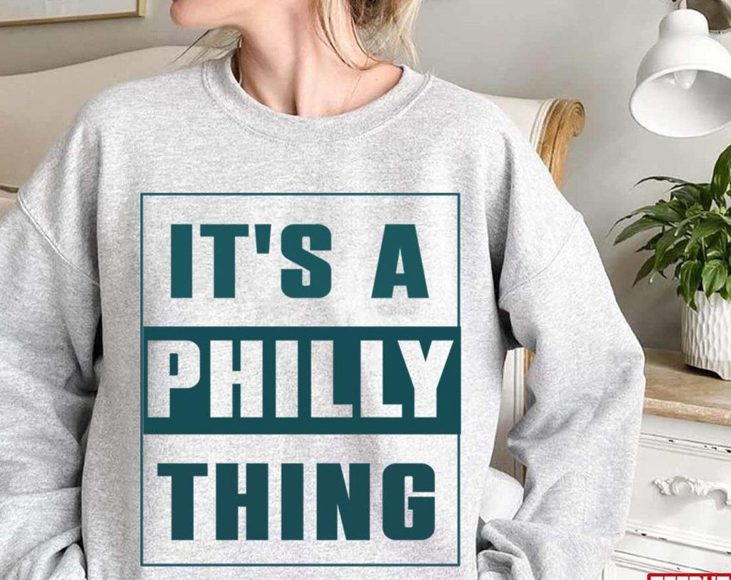 Philadelphia Trending It's A Philly Thing Unisex Sweatshirt