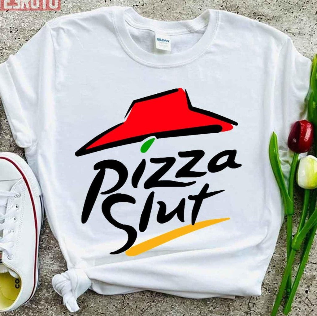 Pizza Slut Parody Pizza Hut Unisex T-Shirt