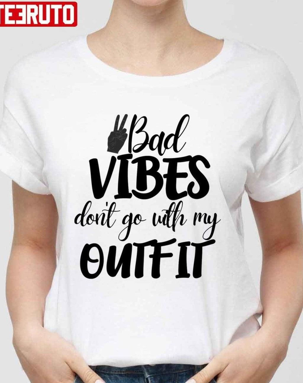 Bad Vibes Don't Go With My Outfit Quote Unisex T-Shirt