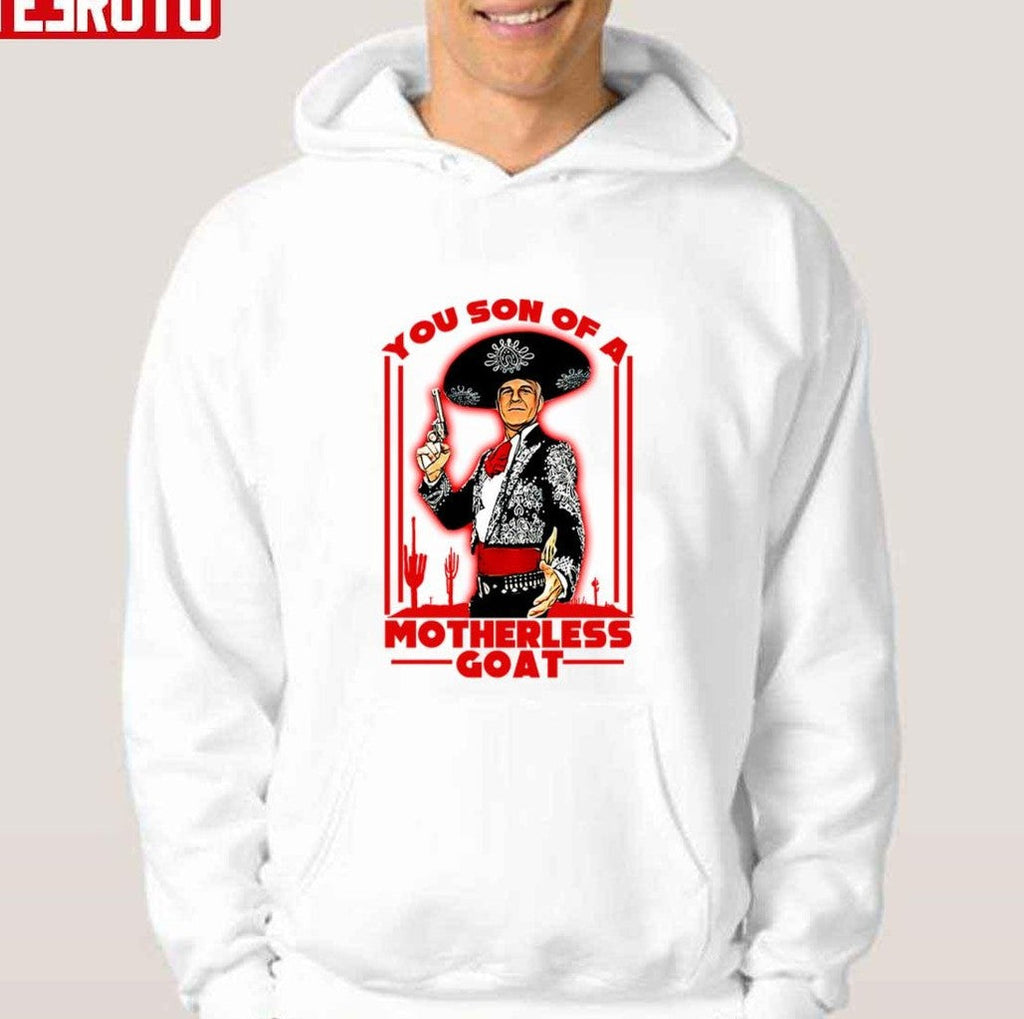 Son Of A Motherless Goat Steve Martin Unisex Hoodie