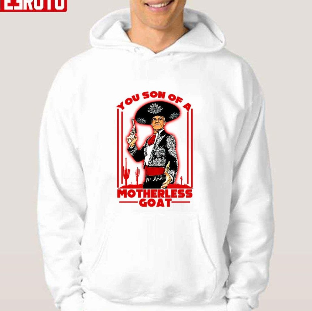 Son Of A Motherless Goat Steve Martin Unisex Hoodie