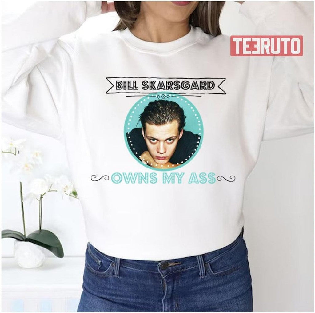 Bill Skarsgard Owns My Ass Unisex Sweatshirt
