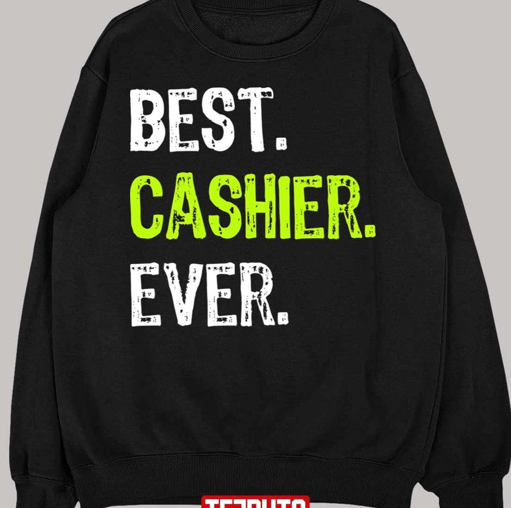 Best Cashier Ever Funny Unisex T-Shirt