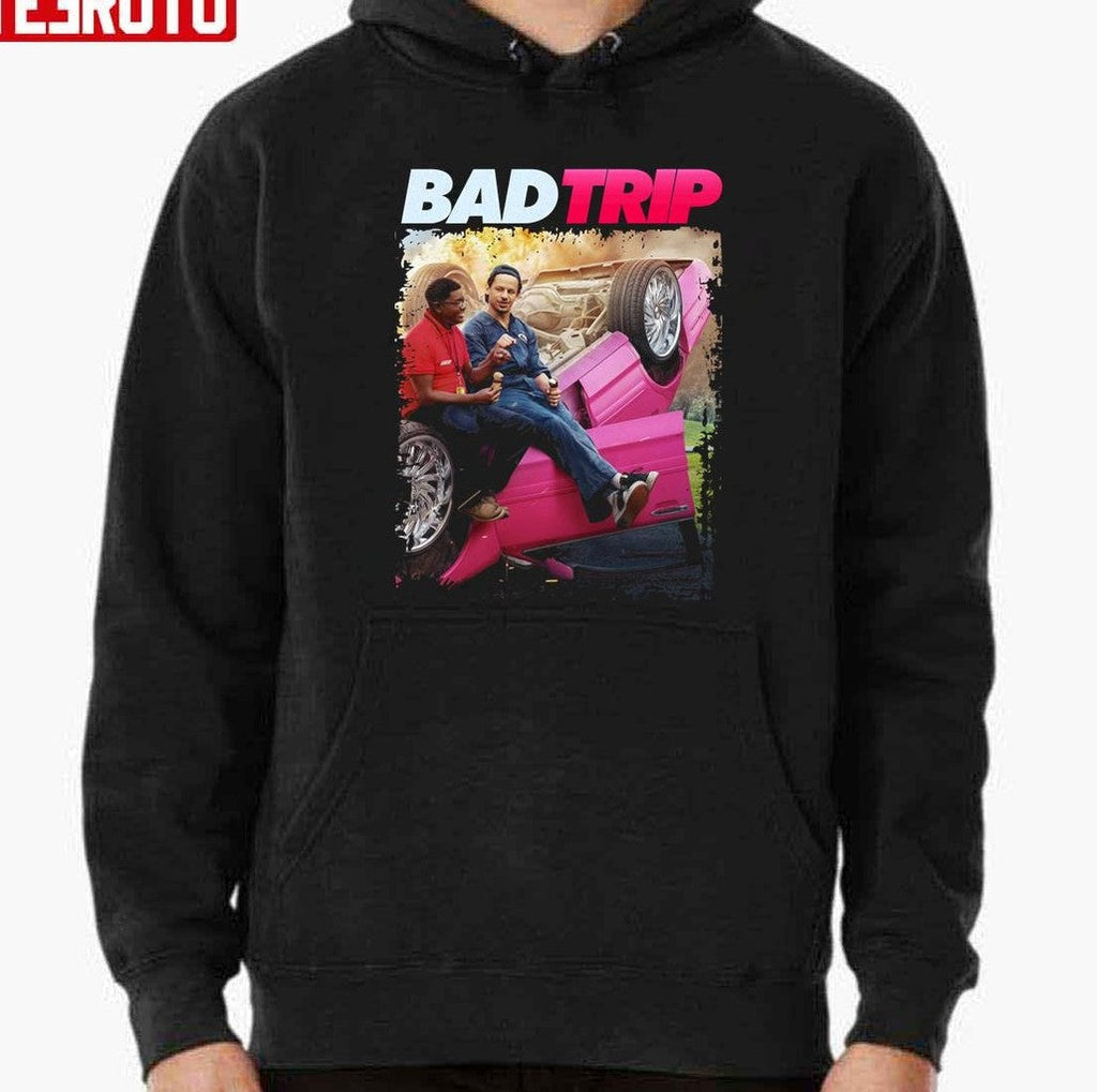 Bad Trip Funny Comedy Movie Unisex Sweatshirt