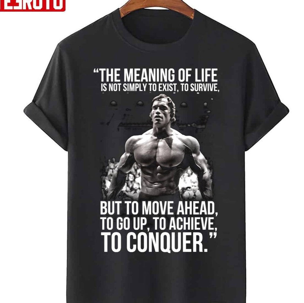 Arnold Schwarzenegger Arnie Conquer Quote Unisex T-Shirt