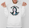 Nikki Haley We Need To Go Unisex Hoodie