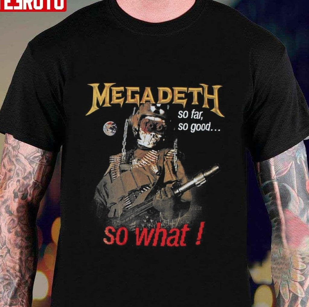 So Far So Good So What Megadeth Unisex T-Shirt