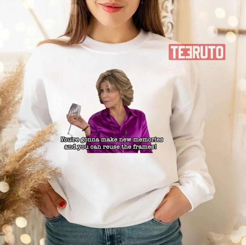 New Memories Quote Grace And Frankie Unisex T-Shirt