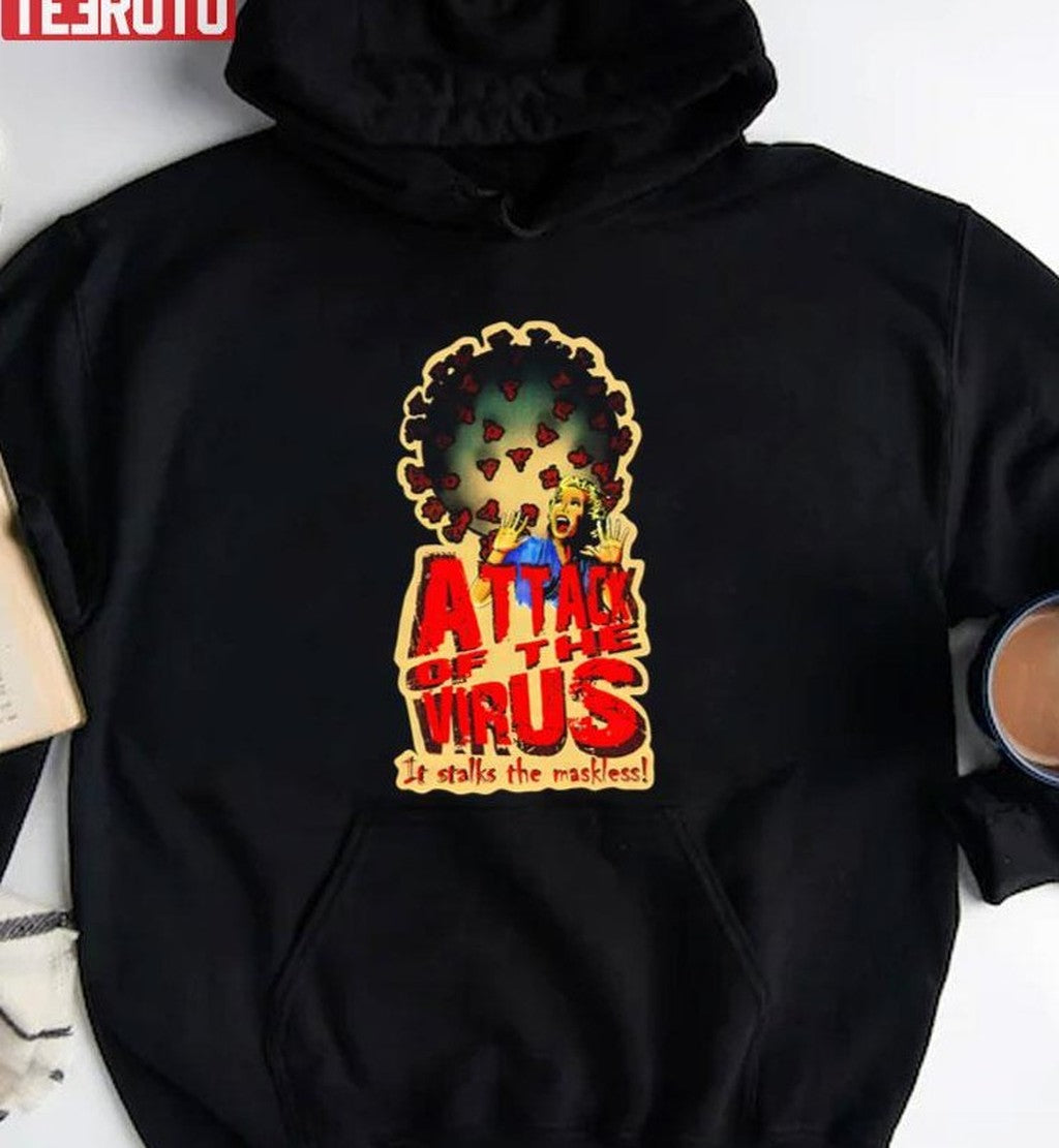 Attack Of The Virus It Stalks The Maskless Unisex Sweatshirt