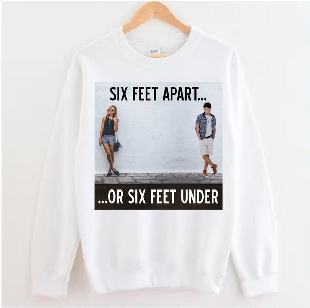 Between Caution And Desire From The Six Feet Apart Or Sx Feet Under Series Unisex Sweatshirt