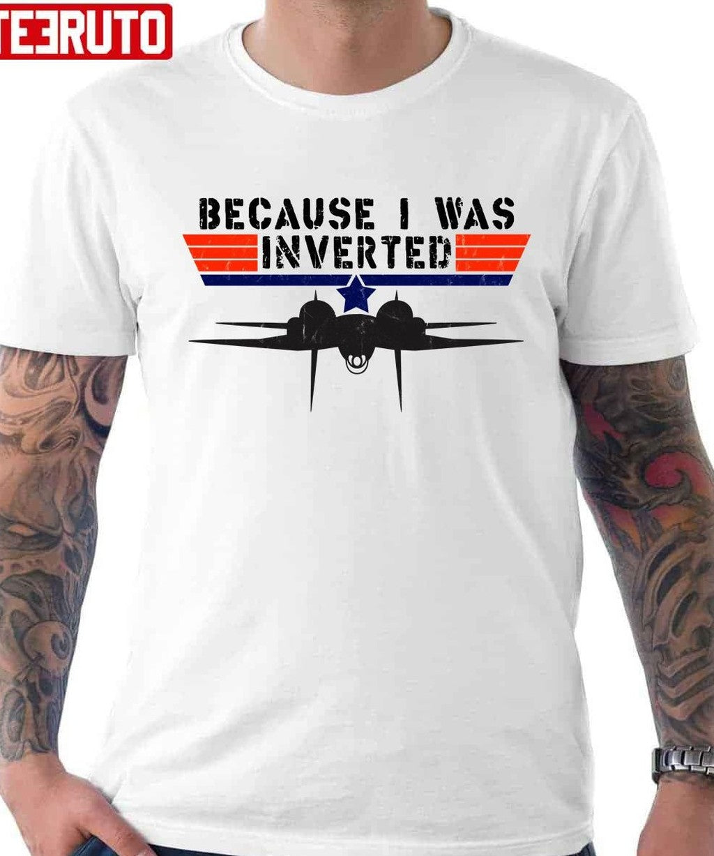 Because I Was Inverted Vintage Top Gun F14 Tom Cruise Maverick Unisex T-Shirt
