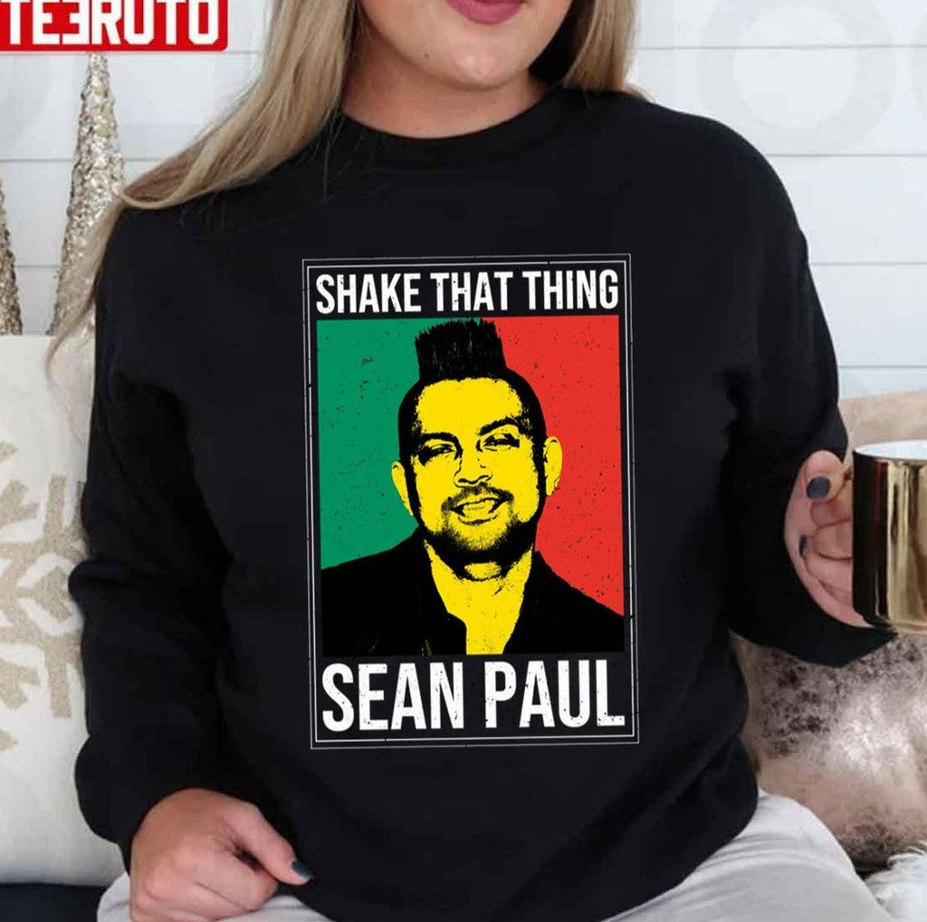Shake That Thing Sean Paul Unisex Sweatshirt
