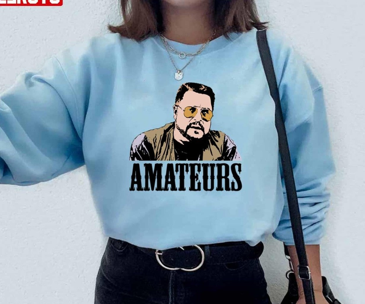 The Big Lebowski Walter Sobchak Amateurs Unisex Sweatshirt