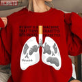My Body Is A Machine That Turns Cigarettes Into Smoked CigarettesUnisex Sweatshirt