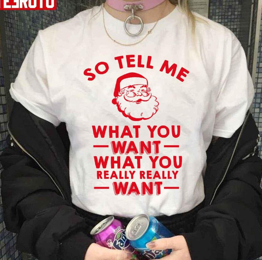 So Tell Me What You Want What You Really Really Want Unisex Sweatshirt
