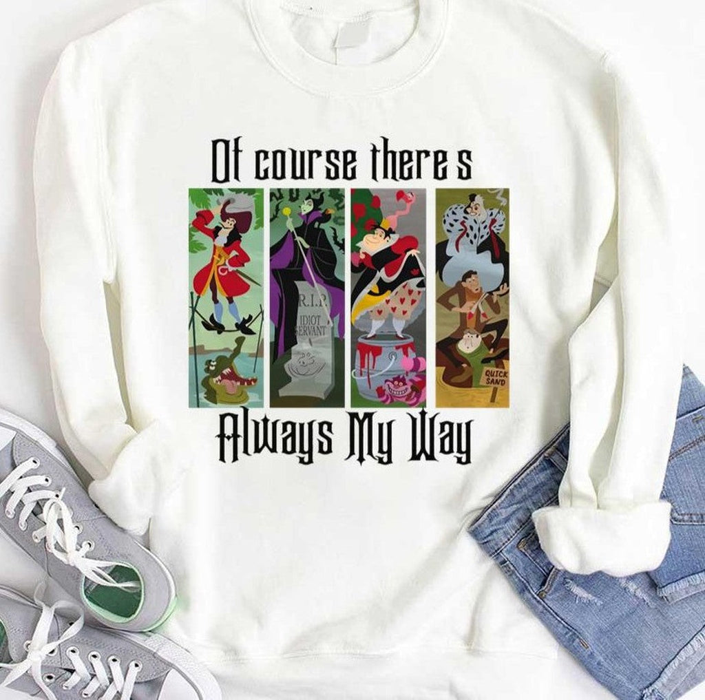 Of Course There's Always My Way Unisex T-Shirt