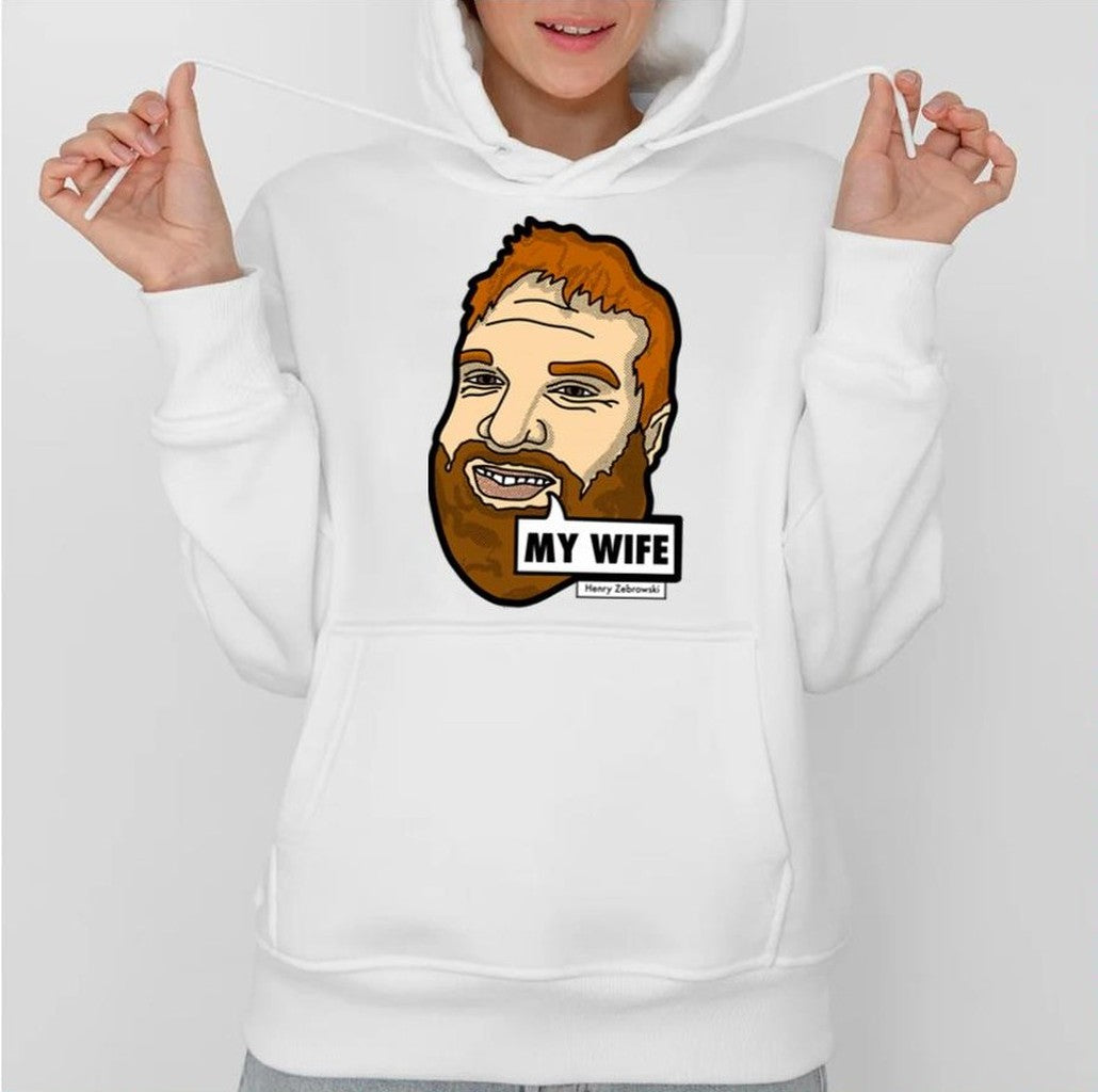 My Wife Meme Henry Zebrowski Unisex Sweatshirt