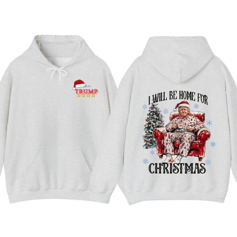 I will be home for christmas - Humorous Trummp Christmas T-Shirt, Hoodie, Believe in the magic Ã² America make christmas great again, President, Republ