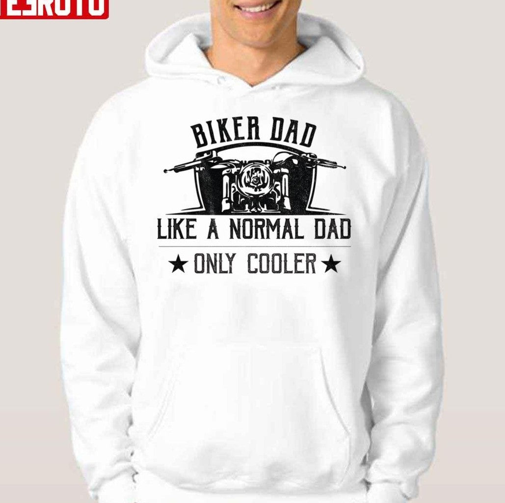 Biker Dad Like A Normal Dad Only Cooler Motorcycle Unisex T-Shirt