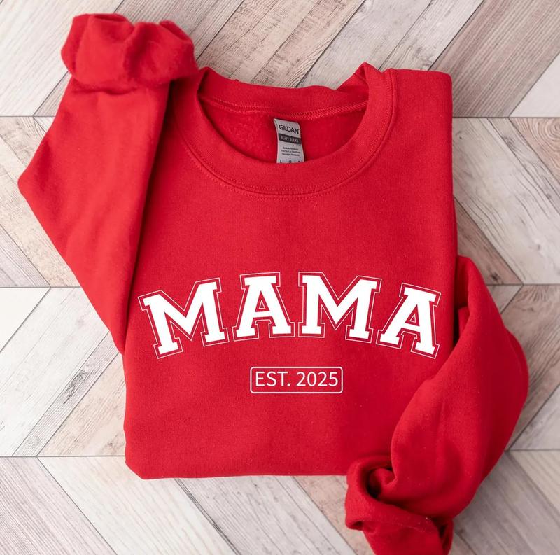 Mama Custom Est.2025 Sweatshirt, Gift For Mom Sweatshirt, New Mom Sweatshirt, Mother's Day Gift