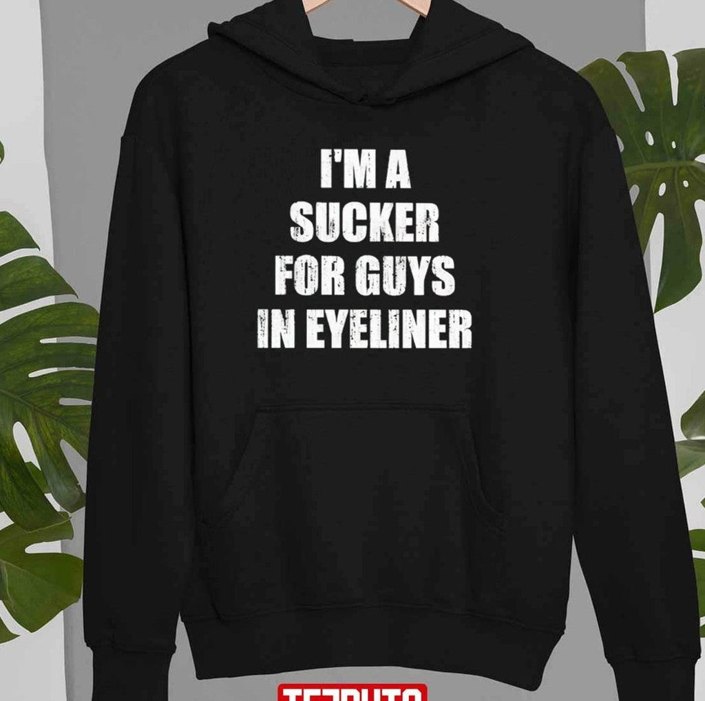 Official Iâ€™m A Sucker For Guys In Eyeliner Sweatshirt