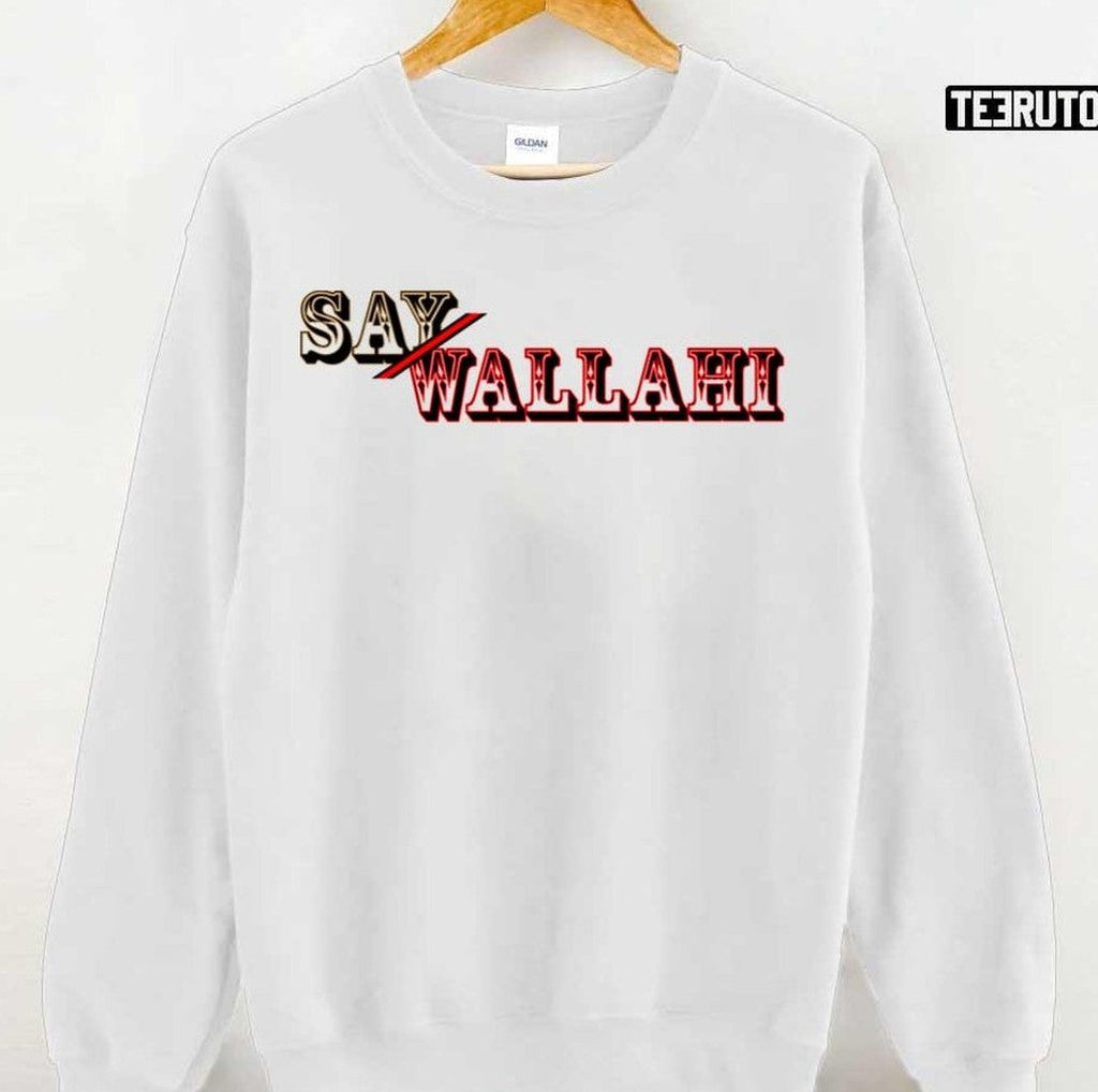 Say Wallahi Unisex T-Shirt