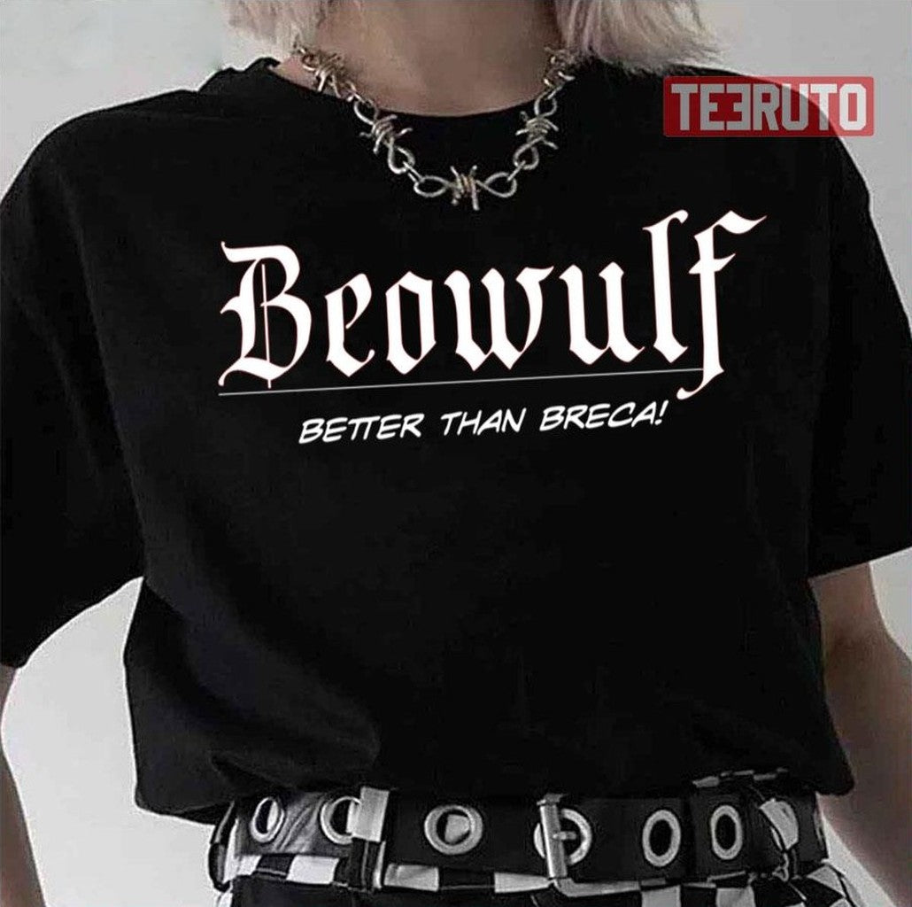 Better Than Breca Beowulf Unisex T-Shirt