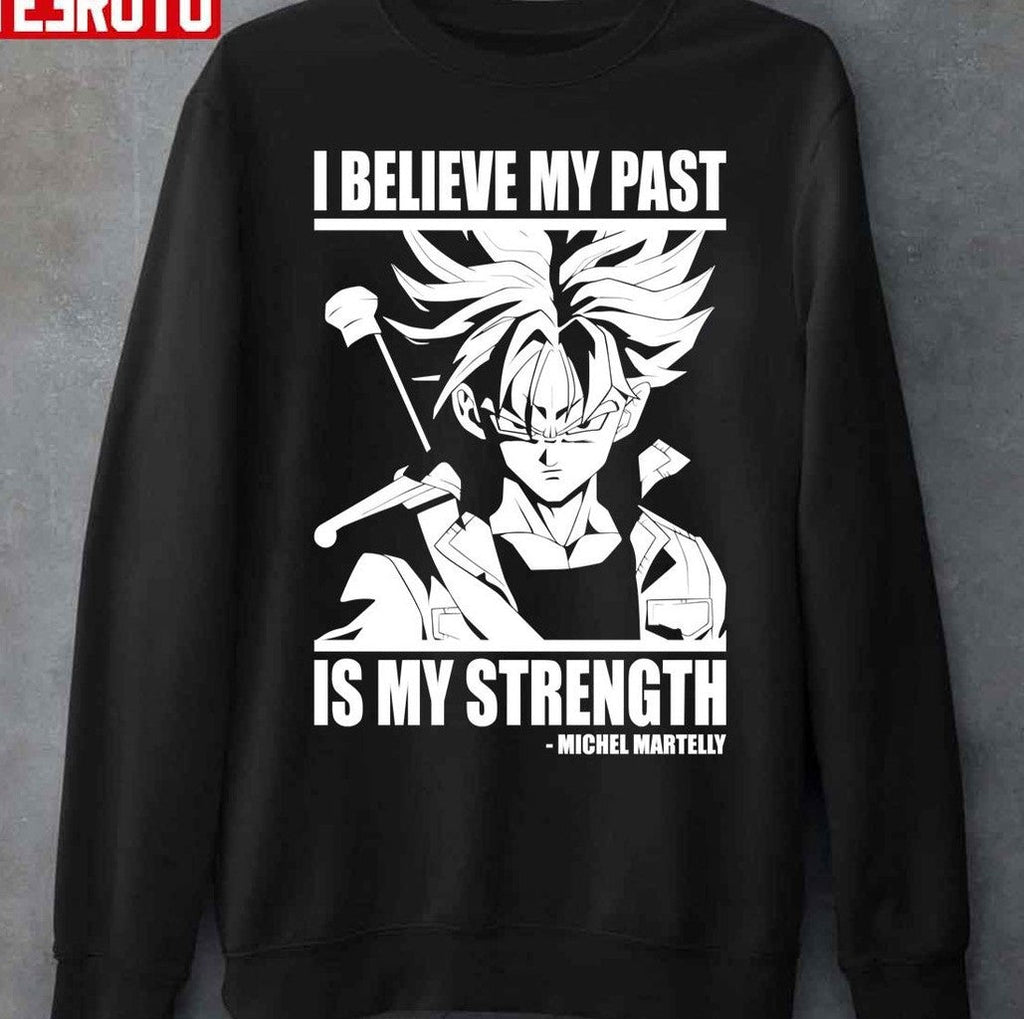 My Past Is My Strength Future Trunks Motivational Unisex T-Shirt