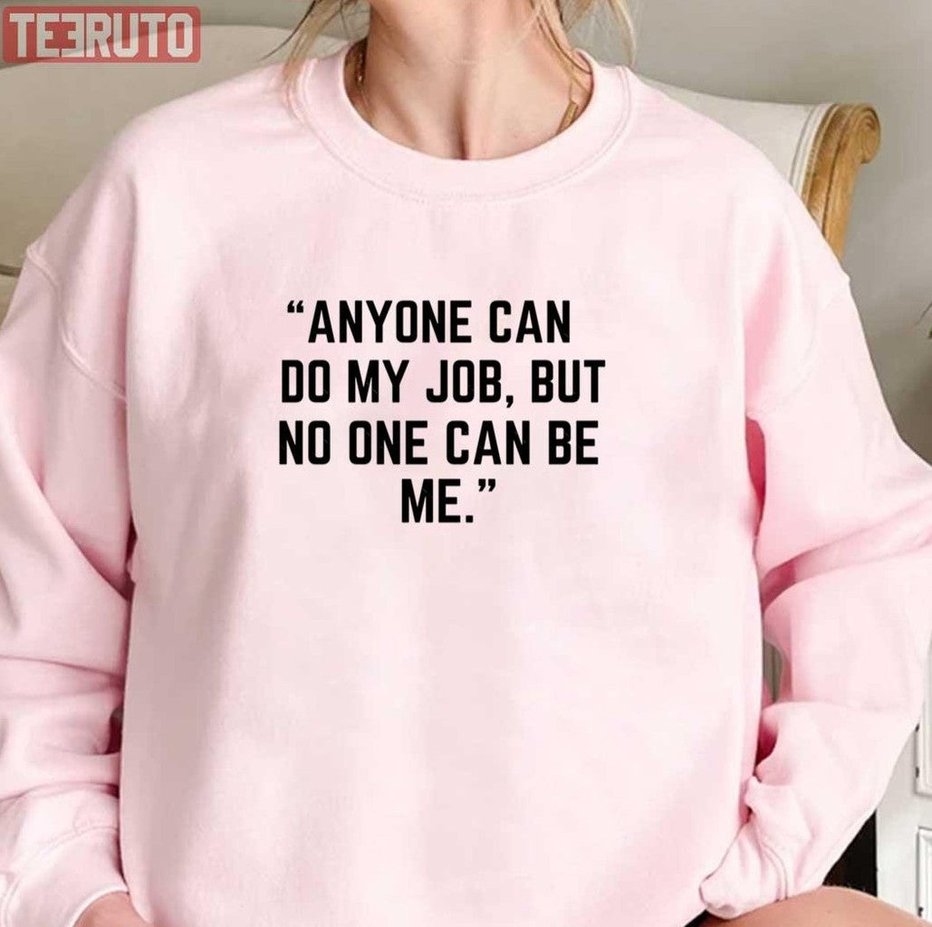 Anyone Can Do My Job Suits Tv Series Unisex T-Shirt
