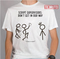 Script Supervisors Don’t Get In Our Way Unisex T-Shirt