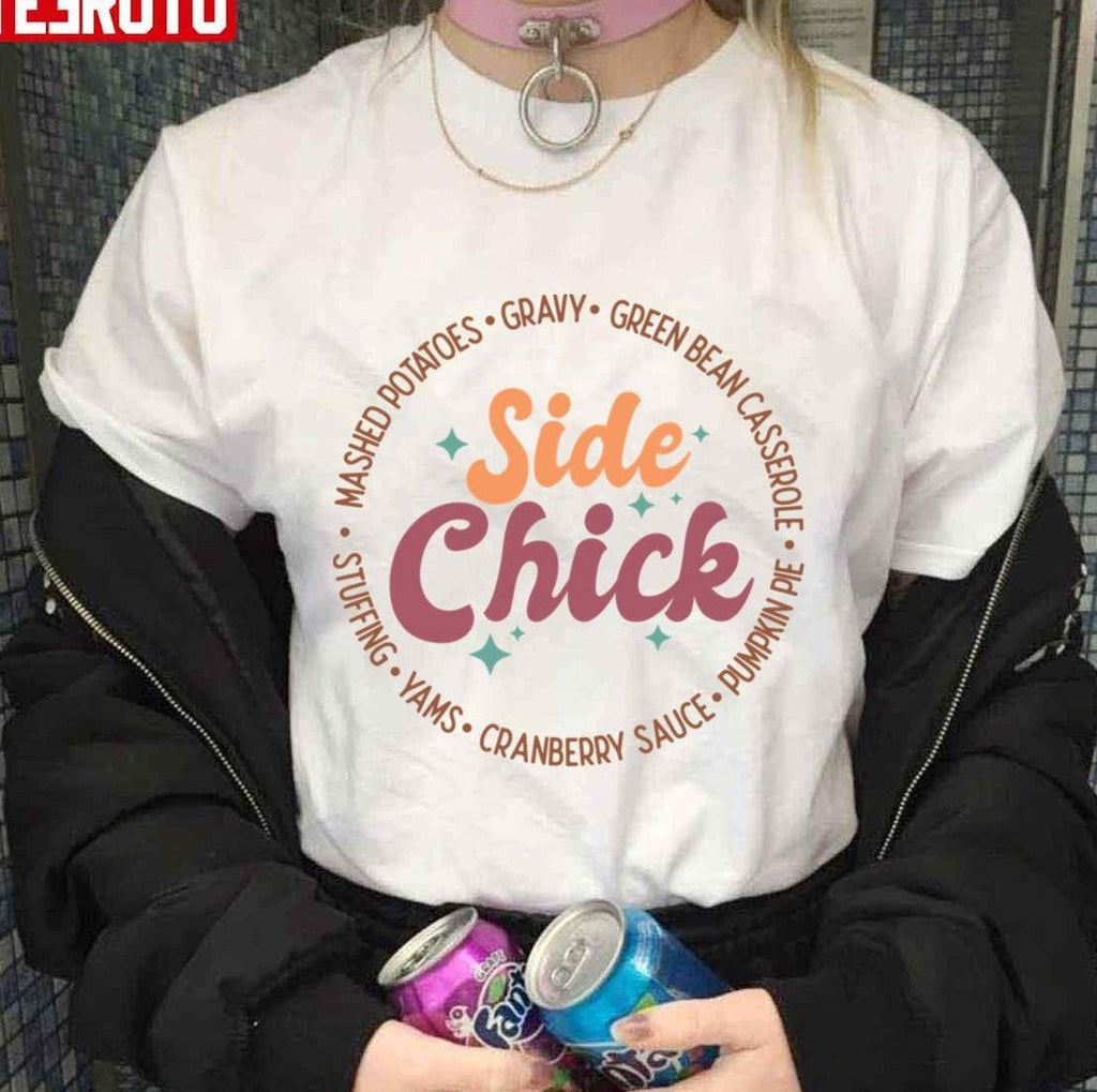 Side Chick Funny Thanksgiving Design Unisex T-shirt