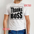 Thanks Boss Unisex T-Shirt