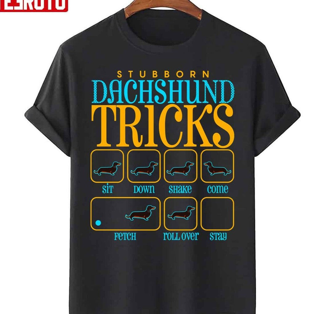 Stubborn Dachshund Tricks Unisex T-Shirt