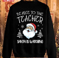 Be Nice To Teacher Christmas In Bulk Unisex Sweatshirt