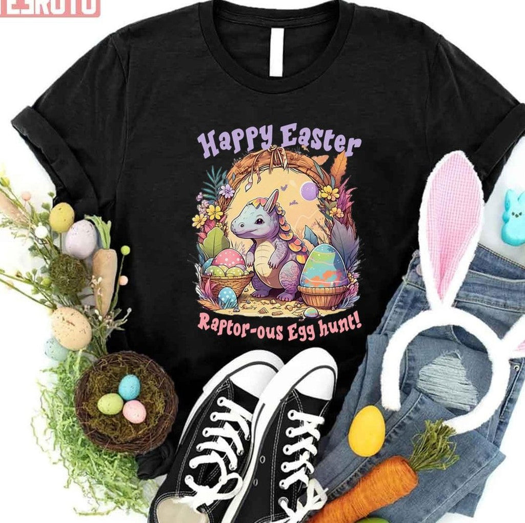 Raptor Ous Egg Hunt T Rex Dinosaur Easter Saurus Happy Easter Unisex T-shirt