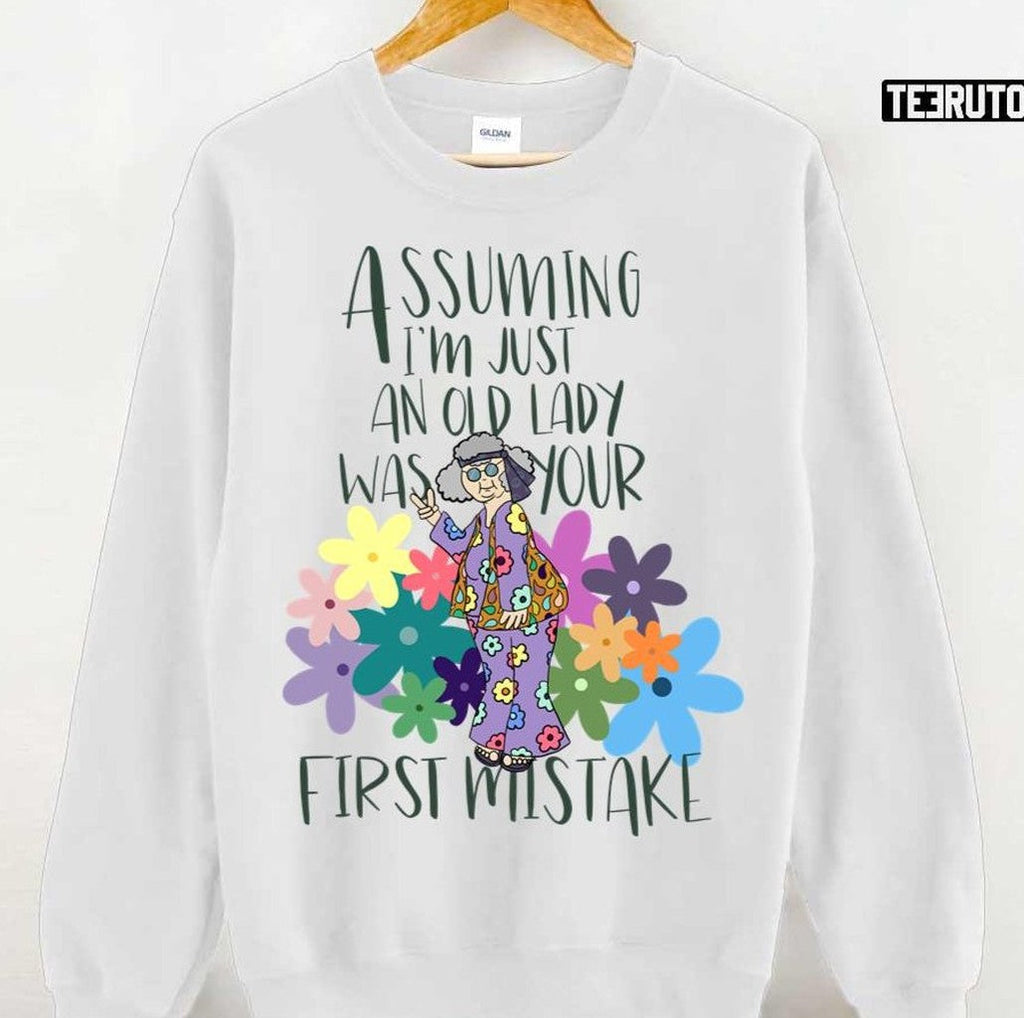 Assuming I’m Just An Old Lady Flowers Unisex T-Shirt