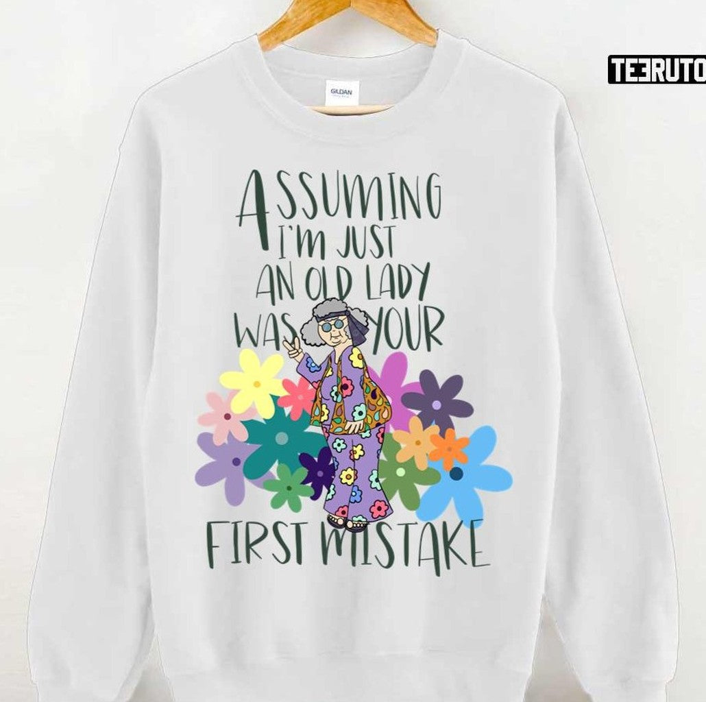 Assuming I’m Just An Old Lady Flowers Unisex T-Shirt