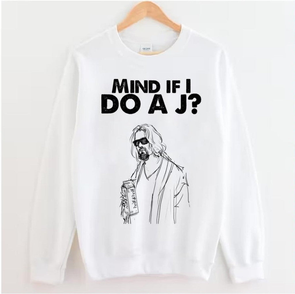 Big Lebowski Mind If I Do A J The Dude Quote Unisex Hoodie