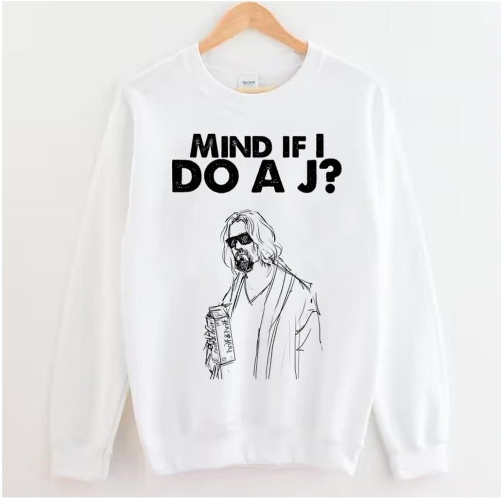 Big Lebowski Mind If I Do A J The Dude Quote Unisex Hoodie