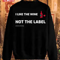 Schitt Creeki Like The Wine Not The Label David Rose Unisex Sweatshirt